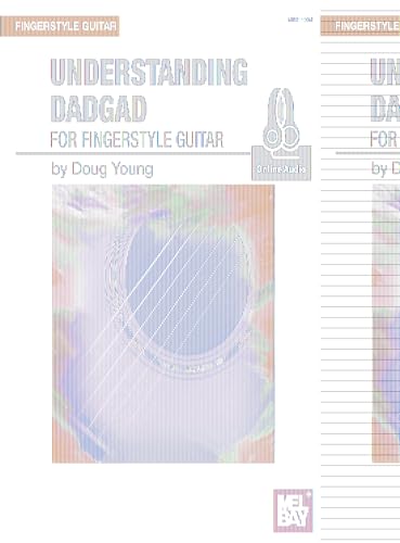 Understanding Dadgad: For Fingerstyle Guitar