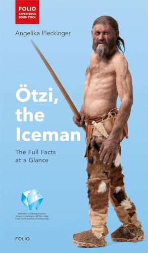 Ötzi, The Iceman: The Full Facts At A Glance