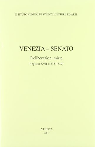 Venezia- Senato, Deliberazioni Miste. Registro Xvii (1335-1339).