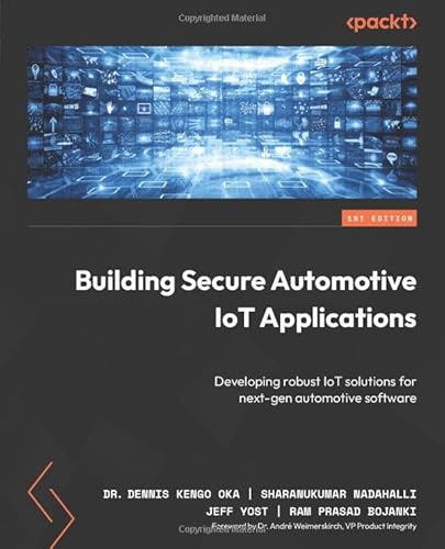 Building Secure Automotive Iot Applications: Developing Robust Iot Solutions For Next-Gen Automotive Software