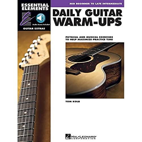 Daily Guitar Warm-Ups: Physical And Musical Exercises To Help Maximize Practice Time