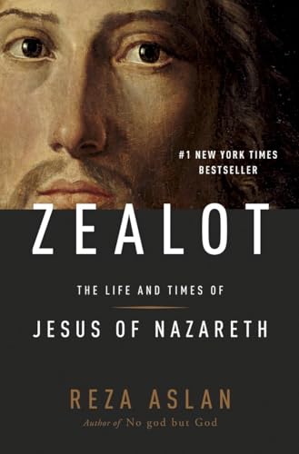 Zealot: The Life And Times Of Jesus Of Nazareth