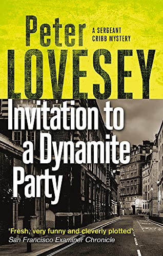 Invitation To A Dynamite Party: The Fifth Sergeant Cribb Mystery