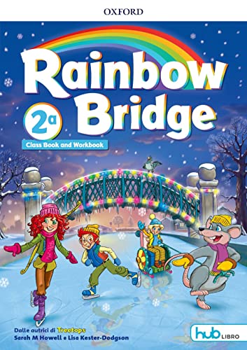 Rainbow Bridge. Workbook E Cb. Con Hub Kids. Per La Scuola Elementare. Con Ebook. Con Espansione Online [Lingua Inglese]: Vol. 2