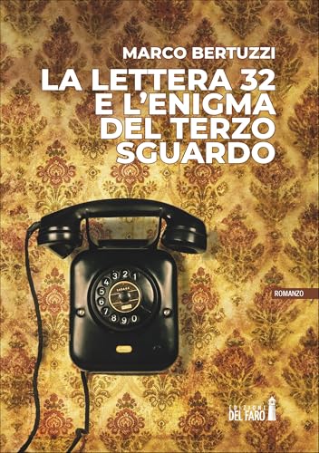 La Lettera 32 E L'Enigma Del Terzo Sguardo
