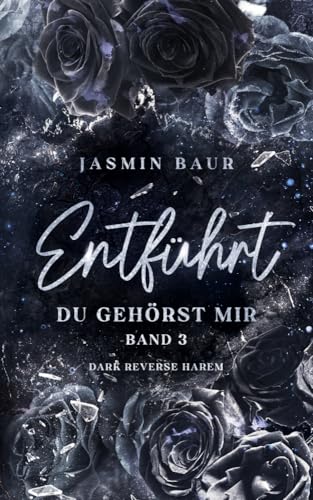 Entführt: Du Gehörst Mir: Band 3 (Florales Cover Mit Farbschnitt) (Entführt-Reihe)