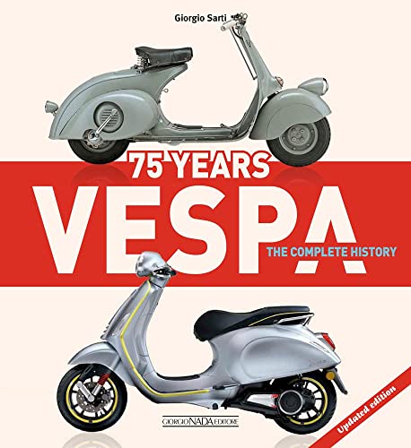 Vespa 75 Years. The Complete History