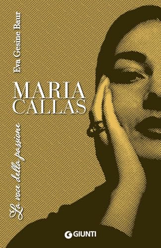 Maria Callas. La Voce Della Passione