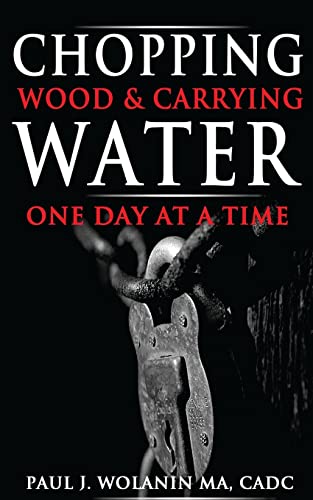 Chopping Wood And Carrying Water: One Day At At Time