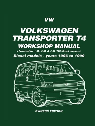 Vw Transporter T4 Workshop Manual Diesel Models 1996-1999 Owners Edition: Owners Manual: Diesel Models - Years 1996 To 1999
