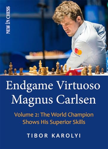 Endgame Virtuoso Magnus Carlsen: The World Champion Shows His Superior Skills (2)