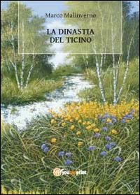 La Dinastia Del Ticino