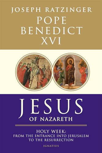 Jesus Of Nazareth: Holy Week: From The Entrance Into Jerusalem To The Resurrection Volume 2