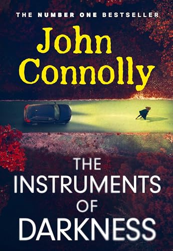 The Instruments Of Darkness: A Child Missing. A Mother Accused. Charlie Parker Is Their Only Hope.