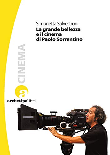 Grande Bellezza E Il Cinema Di Paolo Sorrentino