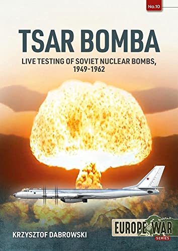 Tsar Bomba: Live Testing Of Soviet Nuclear Bombs, 1949-1962
