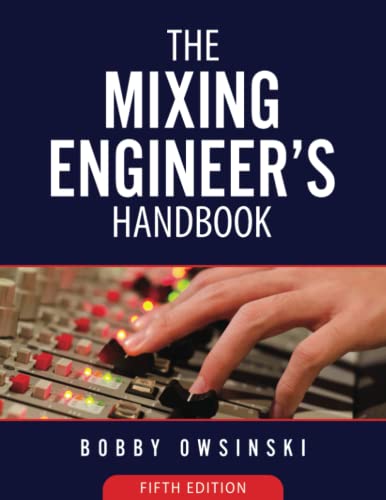 The Mixing Engineer'S Handbook: 5Th Edition