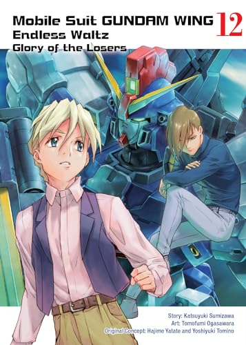 Mobile Suit Gundam Wing 12: Endless Waltz Glory Of The Losers