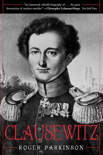 Clausewitz: A Biography