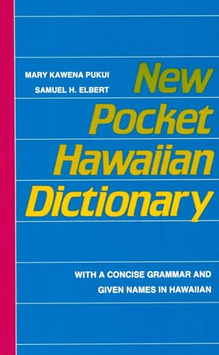 New Pocket Hawaiian Dictionary: With A Concise Grammar And Given Names In Hawaiian