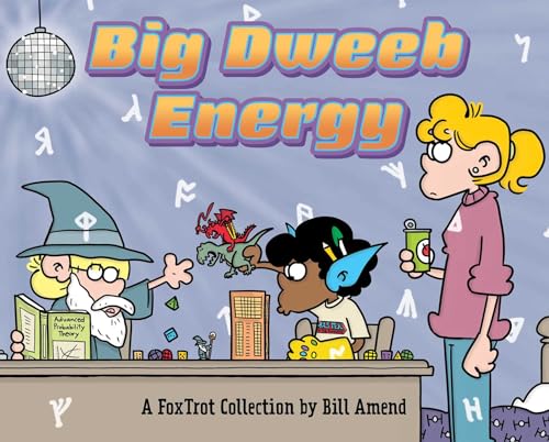 Big Dweeb Energy: A Foxtrot Collection