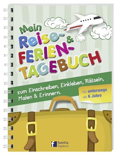 Mein Reise- Und Ferientagebuch: Zum Einschreiben, Einkleben, Rätseln, Malen & Erinnern Für Unterwegs