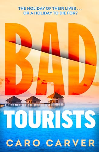 Bad Tourists: Escape To The Maldives With The Hottest New Friends-To-Killers Crime Thriller Beach Read Of 2024