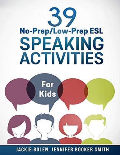 39 No-Prep/Low-Prep Esl Speaking Activities: For Kids (7+): 4