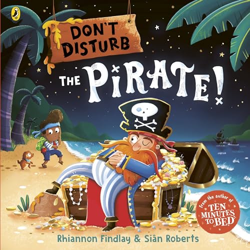Don’T Disturb The Pirate: From The Author Of The Ten Minutes To Bed Series