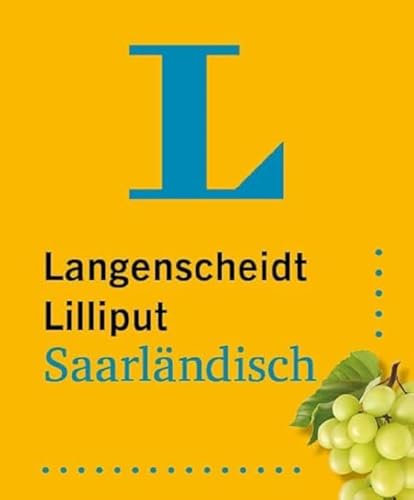 Langenscheidt Lilliput Saarländisch: Saarländisch - Hochdeutsch / Hochdeutsch - Saarländisch Im Mini-Format