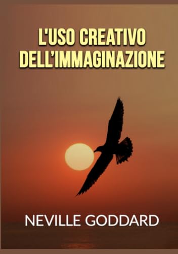 L'Uso Creativo Dell’Immaginazione