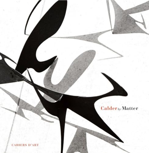 Calder By Matter: Herbert Matter Photographs Of Alexander Calder And His Work