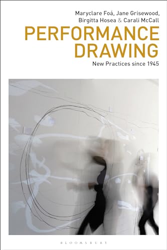 Performance Drawing: New Practices Since 1945