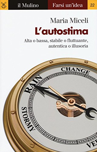 L'Autostima. Alta O Bassa, Stabile O Fluttuante, Autentica O Illusoria