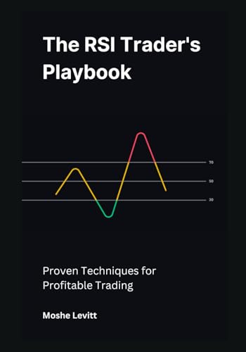 The Rsi Trader'S Playbook: Proven Techniques For Profitable Trading