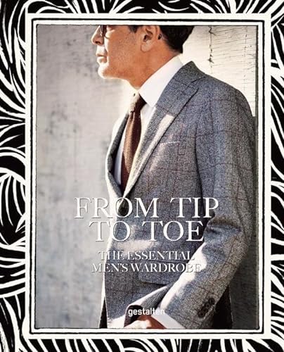 From Tip To Toe: The Essential Men'S Wardrobe