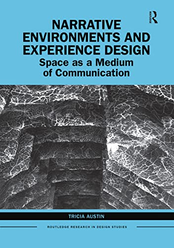 Narrative Environments And Experience Design: Space As A Medium Of Communication