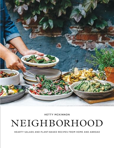 Neighborhood: Hearty Salads And Plant-Based Recipes From Home And Abroad
