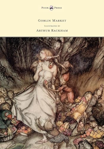 Goblin Market - Illustrated By Arthur Rackham