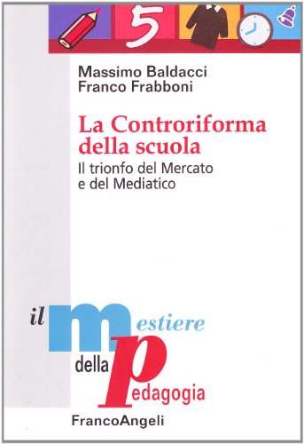 La Controriforma Della Scuola. Il Trionfo Del Mercato E Del Mediatico