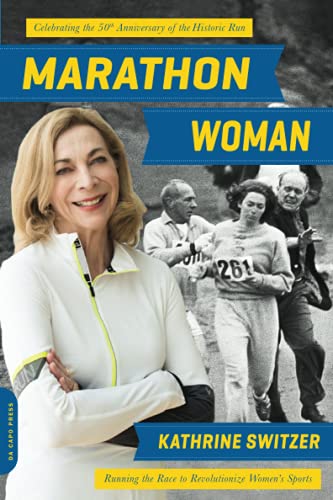 Marathon Woman: Running The Race To Revolutionize Women'S Sports