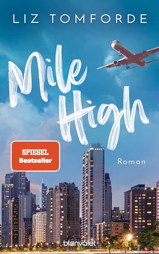 Mile High: Roman - Tiktok Made Me Buy It: Sports Romance Trifft Auf Forbidden Love Und Enemies To Lovers - Endlich Auf Deutsch!: 1