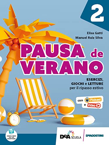 Pausa De Verano. Esercizi, Giochi E Letture Per Il Ripasso Estivo. Per La Scuola Media. Con E-Book. Con Espansione Online (Vol. 2)