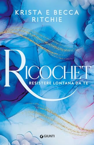 Ricochet. Resistere Lontana Da Te (Vol. 2)