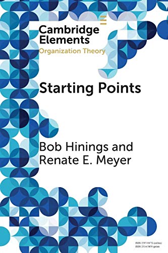Starting Points: Intellectual And Institutional Foundations Of Organization Theory