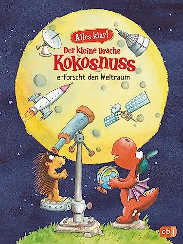 Alles Klar! Der Kleine Drache Kokosnuss Erforscht Den Weltraum: Mit Zahlreichen Sach- Und Kokosnussillustrationen: 9