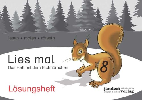 Lies Mal 8 - Das Heft Mit Dem Eichhörnchen. Lösungsheft: Lösungsheft