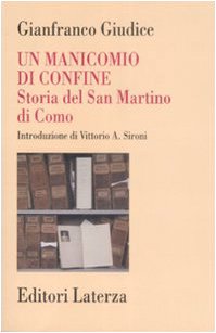 Un Manicomio Di Confine. Storia Del San Martino Di Como