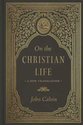 On The Christian Life: A New Translation