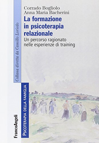 La Formazione In Psicoterapia Relazionale. Un Percorso Ragionato Nelle Esperienze Di Training